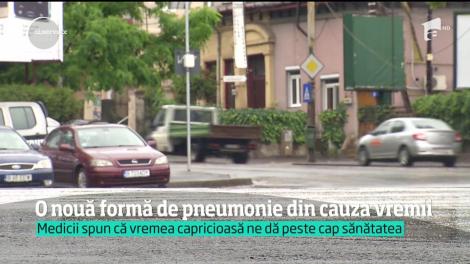 Instabilităţile vremii din ultima perioadă au dus la apariţia unei noi forme de pneumonii!