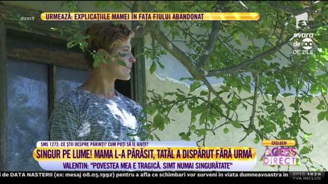 Singur pe lume! Mama l-a părăsit, tatăl a dispărut fără urmă! Valentin: "Povestea mea e tragică, simt numai singurătate"