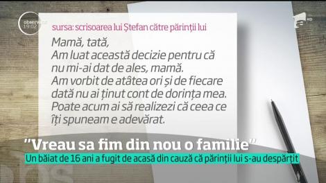Un băiat de 16 ani a fugit de acasă că părinții lui s-au despărțit. A lăsat în urmă doar o scrisoare prin care le cere acestora să redevină o familie