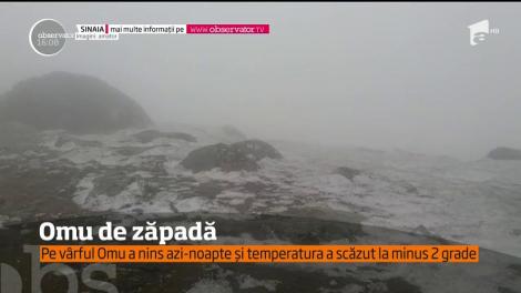 Pe vârful Omu a nins, iar temperatura a scăzut la minus 2 grade