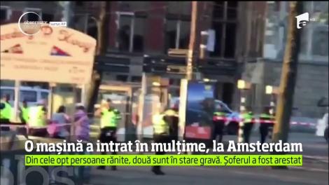 Un bărbat a intrat cu maşina în trecători şi a rănit opt persoane, la Amsterdam. Un nou atac terorist?