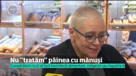 Nu atingeţi pâinea fără mănuşi înainte să o cumpăraţi!