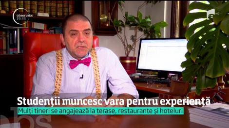 În lunile de vară studenţii ajung să lucreze mai mult pentru experienţă şi bacşiş