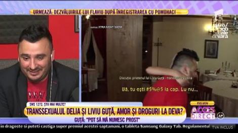 S-A TERMINAT! Înregistrare incendiară! Discuţie: prietenul lui Liviu Guţă - transsexualul Delia