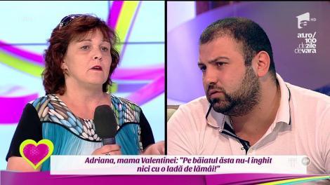Declaraţii ŞOC la "2k1". Adriana, mama Valentinei: Pe băiatul asta nu-l înghit nici cu o lada de lămâi!"