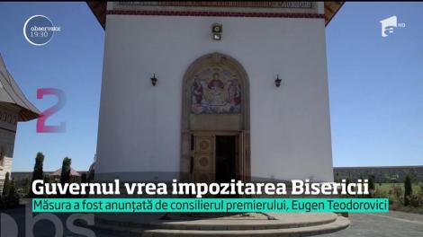 Guvernul vrea impozitarea Bisericii Ortodoxe Române