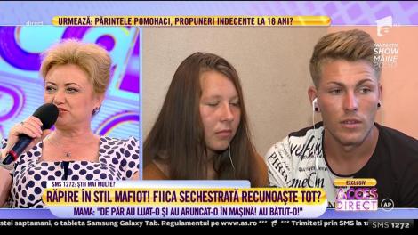 Răpire în stil mafiot! Fiica sechestrată a recunoscut totul!