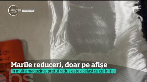 Marile reduceri, doar pe afișe! În multe magazine, prețul redus este același cu cel inițial