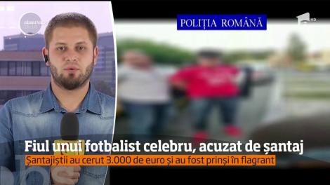 Fiul unui fotbalist celebru din Generaţia de Aur, acuzat de șantaj