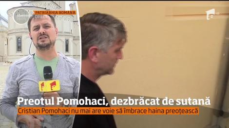 Preotul Cristian Pomohaci nu mai are voie să îmbrace haina preoțească