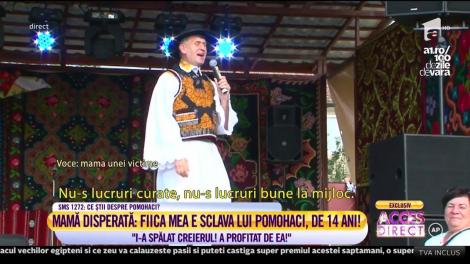 Mărturisiri cutremurătoare în direct. Strigătul unei mame disperate: "Fiica mea e sclava lui Pomohaci, de 14 ani"