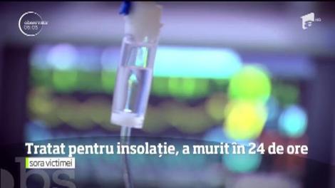 A fost tratat pentru insolaţie şi a murit de infecţie pulmonară