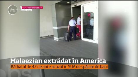 Un cetăţean malaezian, în vârstă de 42 de ani, acuzat de spălare de ani, a fost extrădat în Statele Unite de autorităţile române!