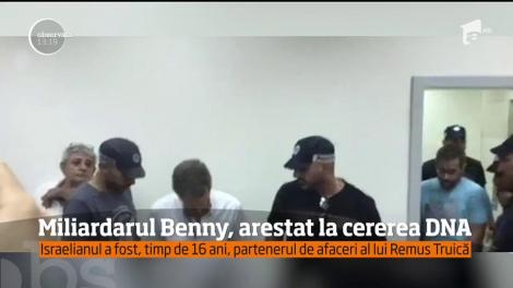 Miliardarul israelian Benny Steinmetz, arestat la cererea DNA