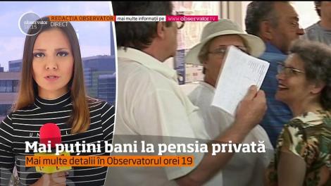 Mai puţini bani la pensia privată