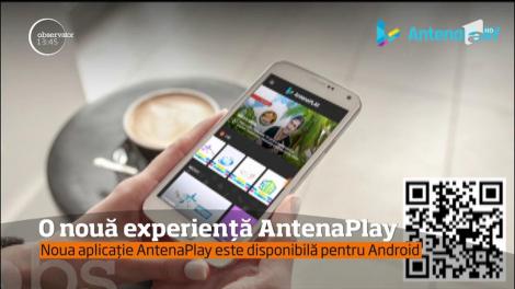 AntenaPlay lansează noua aplicaţie pentru Android
