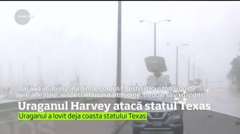 Uraganul Harvey a lovit statul Texas. Zeci de mii de oameni şi-au părăsit casele şi fug din faţa furtunii năprasnice