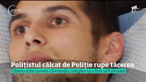 Poliţistul călcat cu maşina de colegii săi face acuzaţii şocante: "Au vrut să mă ucidă!"