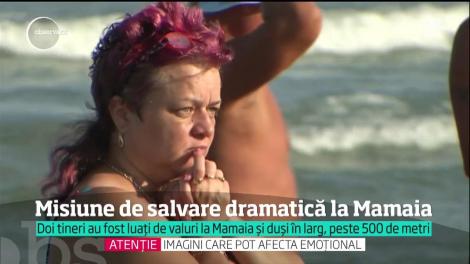 Doi tineri din Bucureşti au fost luaţi de valuri şi purtaţi peste 500 de metri în larg. Unul dintre ei nu a mai putut fi salvat