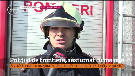 Un tânăr de 26 de ani, poliţist de frontieră în Suceava, a fost la un pas de moarte după ce a produs un accident şi s-a răsturnat cu maşina pe câmp