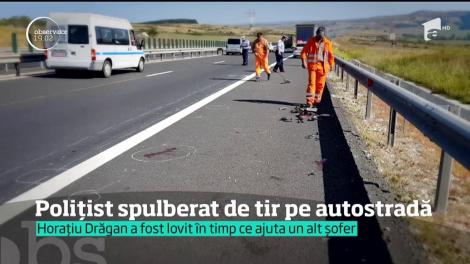 Un polițist de 25 de ani a fost spulberat de un TIR pe autostradă