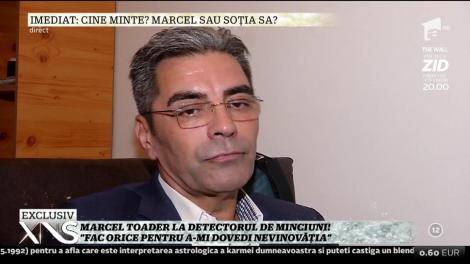 Marcel Toader, la detectorul de minciuni:  "Fac orice pentru a-mi dovedi nevinovaţia!"