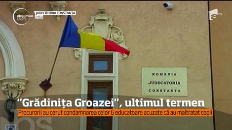 "Grădiniţa Groazei" din Constanța, ultimul termen! Procurorii au cerut condamnarea celor șase educatoare acuzate că au maltratat copii