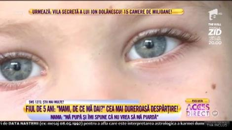 "Mami, de mă dai?" Cea mai dureroasă despărțire dintre o mamă și fiul ei de cinci ani