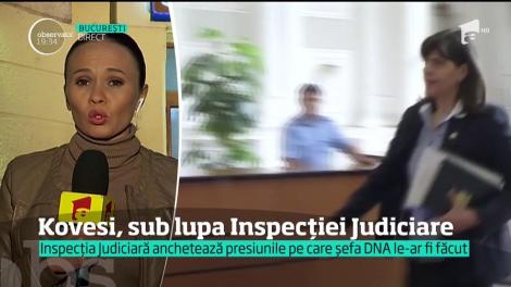 Laura Kovesi, sub lupa Inspecției Judiciare