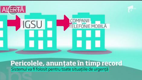 Noul sistem de avertizare a populaţiei în caz de urgenţă va putea preveni oamenii de pericole în timp record.