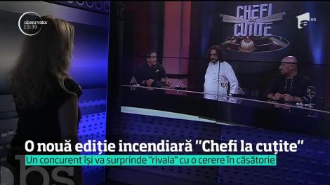 O nouă ediție incendiară "Chefi la cuțite"! Un concurent își va surprinde iubita cu o cerere în căsătorie