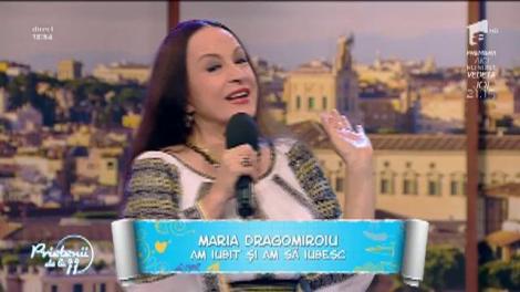 Maria Dragomiroiu - "Am iubit şi am să iubesc"