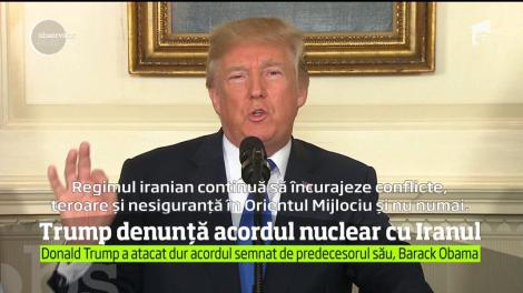 Donald Trump denunță acordul nuclear cu Iranul