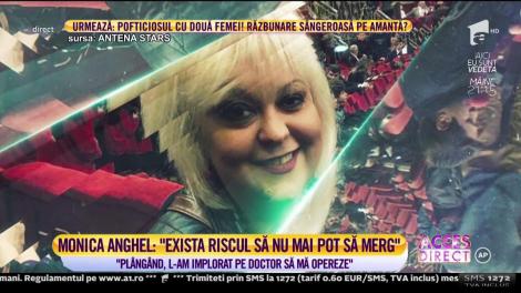 Monica Anghel, la un pas de tragedie. Artista a plâns în fața medicilor:  "Aveam niște dureri groaznice, am urlat încontinuu. Exista riscul să nu mai pot să mai merg"