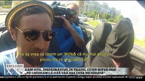 Dani Oţil, înspăimântat, în trafic, cu un şofer orb! Dani: "Nu credeam că o să văd aşa ceva niciodată"