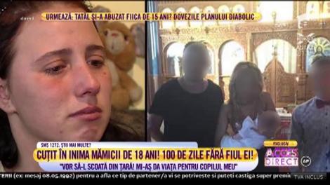 Are interzis să-și vadă copilul! Mămică de 18 ani: ”Vor să-l scoată din țară! Mi-aș da și viața pentru el”