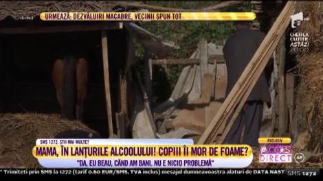 O mamă cu şapte copii, în lanţurile alcoolului! "Eu beau când am bani. Nu e nicio problemă"