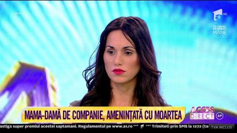 Monica, mama-damă de companie, ameninţată cu moartea