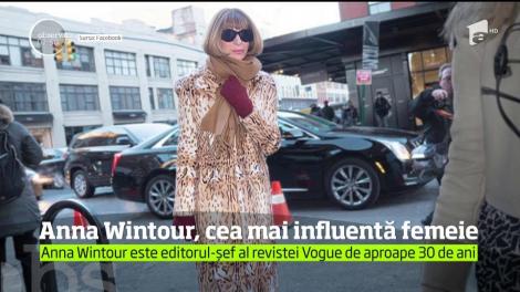Anna Wintour, editorul şef al revistei americane Vogue, cea mai influentă femeie