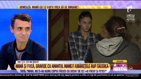 Răsturnare de situație! Mama și fiica acuzate de tata Vasile că au rămas însărcinate cu același bărbat: ”Nimic nu este adevărat!”