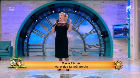 Maria Cârneci - Azi e ziua ta, măi omule