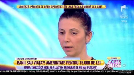 O tânără și mama sa, amenințate pentru 15 mii de lei: "Am zis că mor, m-a luat un tremurat de nu mai puteam"