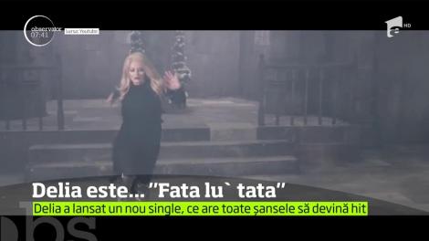 Delia a lansat o nouă piesă - "Fata lu' tata"! E compusă de Carla's Dreams!