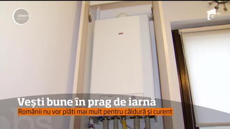 Vești bune în prag de iarnă! Românii nu vor plăti mai mult pentru căldură și curent