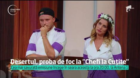 Desertul, proba de foc la "Chefi la Cuţite"