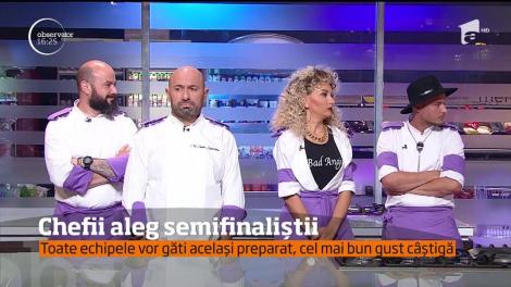 Chefii aleg semifinaliștii! Toate echipele vor găti același preparat, cel mai bun gust câștigă