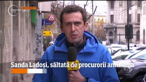 Sanda Ladoși, săltată de procurorii antimafia