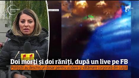 Doi morți și doi răniți, după un live pe Facebook