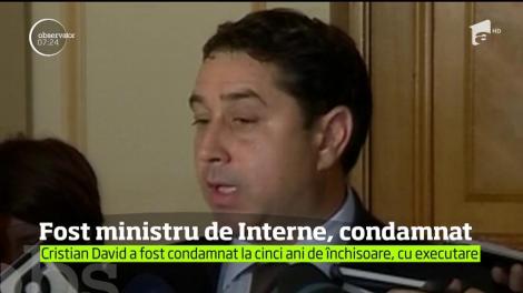Fostul ministru de Interne, Cristian David, a fost condamnat la 5 ani de închisoare cu executare de magistraţii Curţii Supreme