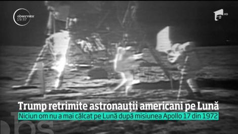 Donald Trump vrea să retrimită astronauţi americani pe Lună